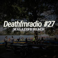 DFM27 - Magazine Beach by Deathfmradio.