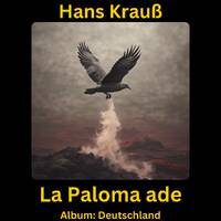 La Paloma ade by Hans Krauß