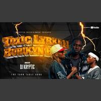 TOXIC LYRIKALI Vs BURUKLYN BOYZ MIXTAPE DJ KRYPTIC STIMA DUMPSITE GENJE SANA BAD EVERYDAY by Haniel