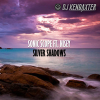 Sonic Scope ft. Nisey - Silver Shadows (DJ KenBaxter's Mashup Remix) by DJ KenBaxter