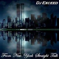 DJ EXCEED - From NY Straight Talk (2004) by Dj Exceed