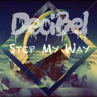 DeciBel - Step My Way by DeciBel (AUS)