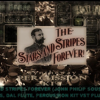 John Philip Sousa: The Stars And Stripes Forever March (Aeternus Brass, Flute, Percussion VSTi) by syntheway Virtual Musical Instruments