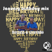 january birthday mix by BoyzaSA & Siyavinho