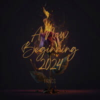 A NEW BEGINNING 2024 by FRNCS