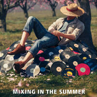 N° 334 : Mixing In The Summer by b2carey