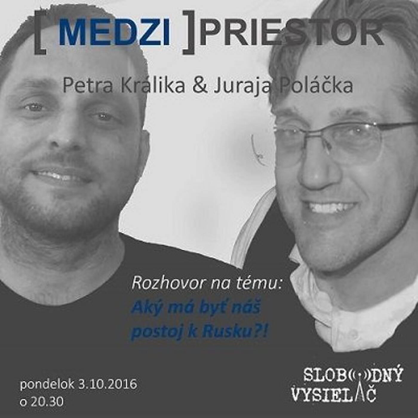 Medzipriestor 38 - 2016-10-03  Aký má byť náš postoj k Rusku ?!... episode artwork
