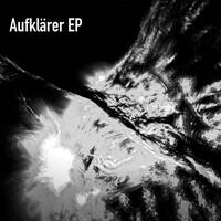 AUFKL&Auml;RER - EP [2012-2017] - Texture exploration
