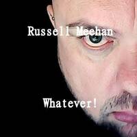 Whatever! by Russell Meehan