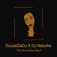 Duzee Da DJ - The Anointed Beat (ft. NDUVH0) by Duzee Da DJ