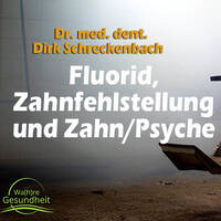 Fluorid, Zahnfehlstellung &amp; Zahn/Psyche by NuoFlix