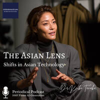 Shifts in Asian Technology - The Asian Lens 2025#50 by infobroker