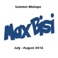 MaxBisi - Summer Mixtape July - August 2016 by MaxBisi