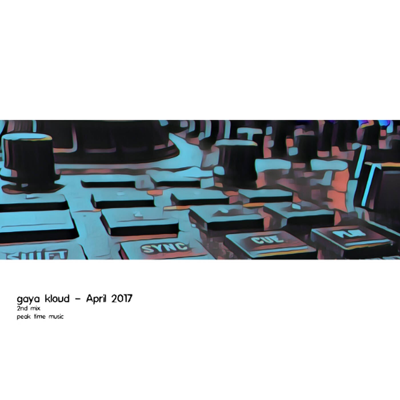 gaya kloud in the mix - April 2017 - 2ndmix
