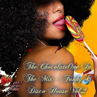 TheChocolateOne In The Mix - Funky &amp; Disco House Vol.2 by TheChocolateOne