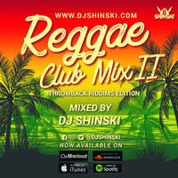 Reggae Club Mix Vol 2 [Throwback Riddims] by DJ Shinski