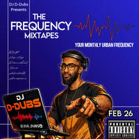 DJ D-Dubs Presents - The Frequency Mixtapes | Feb 26 | Dancehall, Shatta, Afrobeats, Reggaeton, Soca by Dj D-Dubs