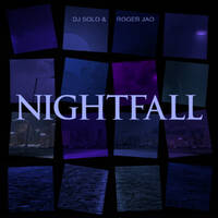 Nightfall - DJ SOLO x Roger Jao by Roger Jao