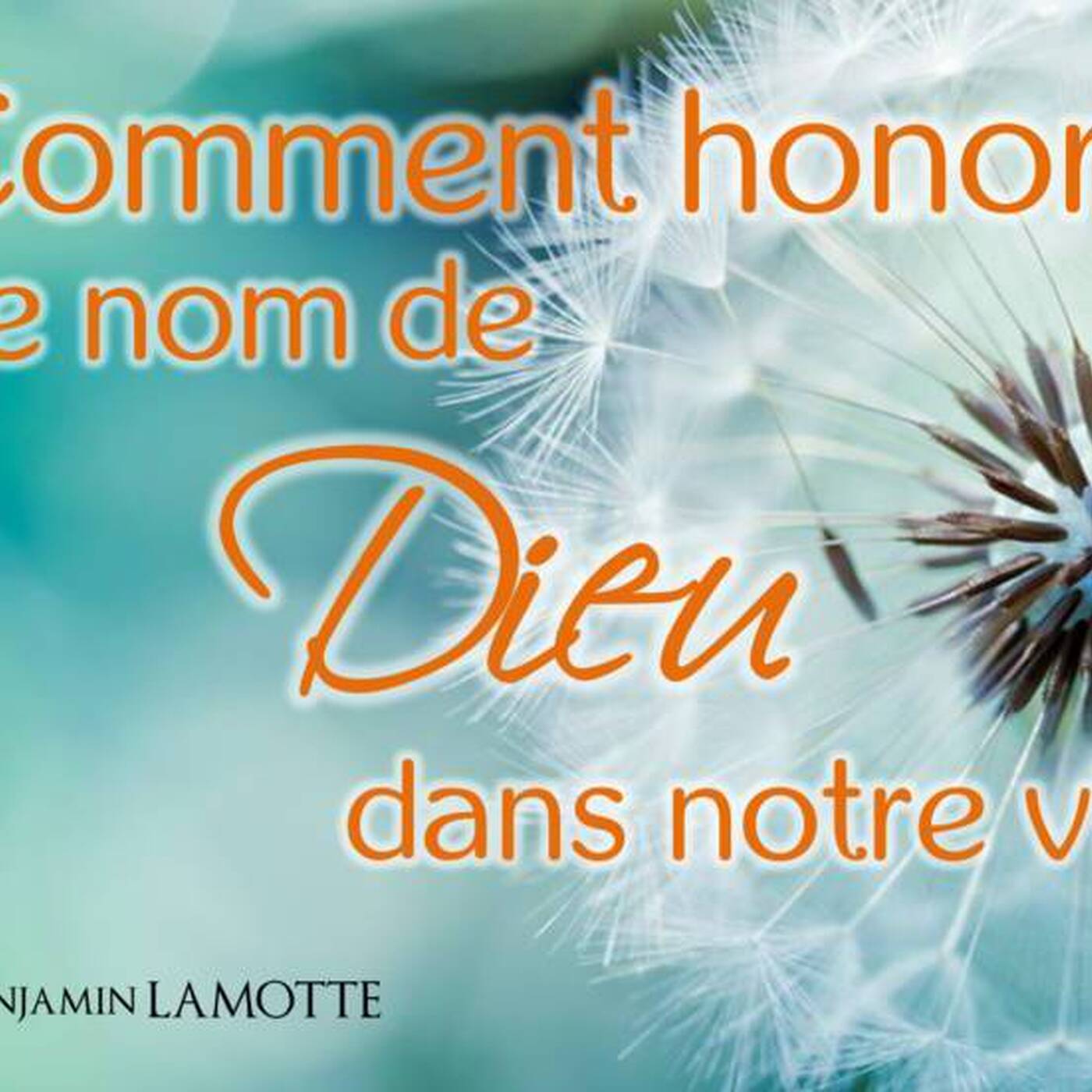 Comment honorer le nom de Dieu dans notre vie ? episode artwork