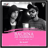 Bachna Ae Haseeno (Club Mix) - DJ Ajay by AIDL Official™