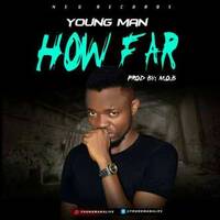 Young Man- How Far by sunday samuel