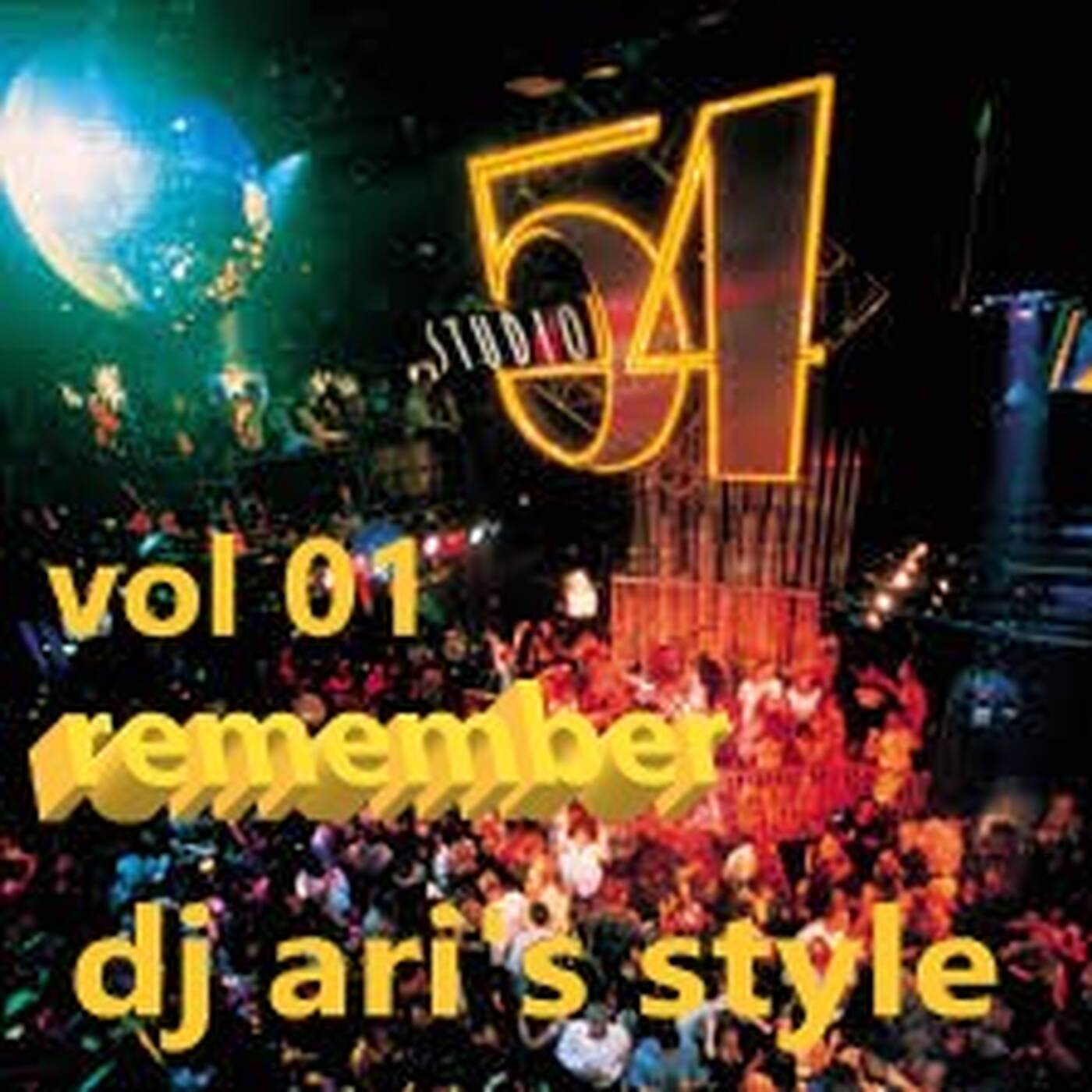 DJ ARI' S STYLE ##REMEMBER STUDIO 54 ##VOL 01 episode artwork