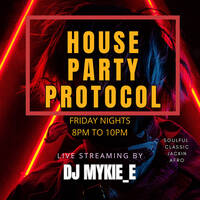 03.20.2026 - House Party Protocol - The Friday Night Get Down by djmykie_e