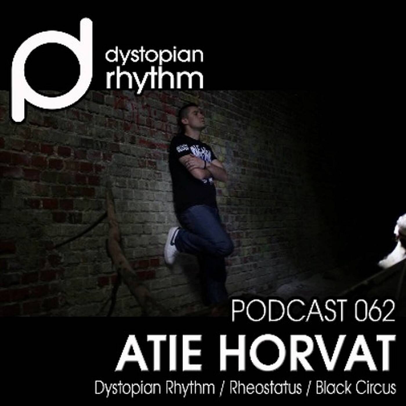 Dystopian Rhythm Podcast 062 - Atie Horvat episode artwork