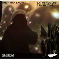 P Man - 03 Aug 2024 by Sub FM