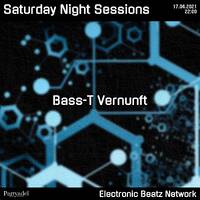 Bass-T Vernunft @ Saturday Night Sessions (17.04.2021) by Electronic Beatz Network