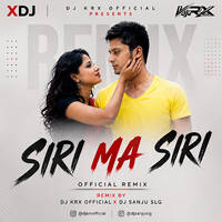 Siri Ma Siri Mix By DJ KRX OFFICIAL X DJ SANJU SLG XXX by DJ KRX OFFICIAL