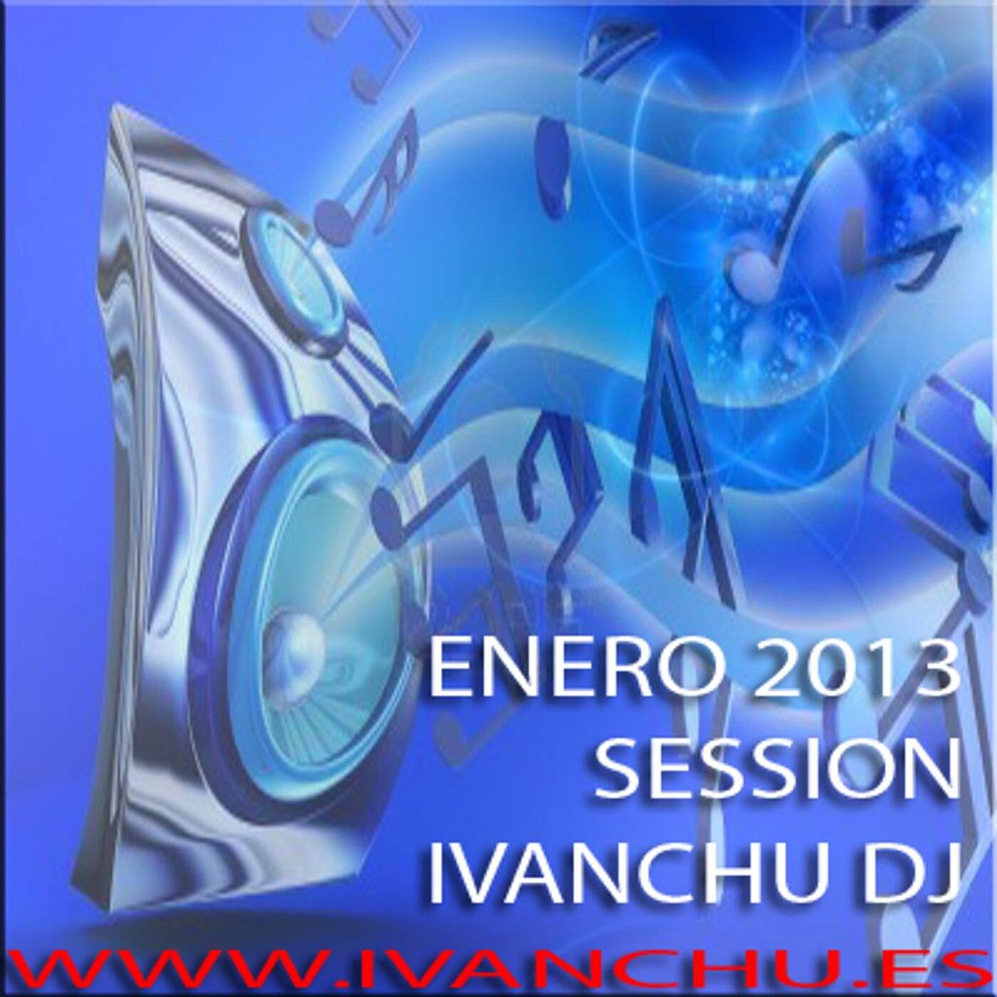ENERO 2013 SESSION - IVANCHU DJ episode artwork