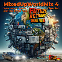 FutureRecords - MixedUpWorldMix 4 (Special) (2024) by FutureRecords