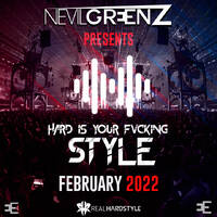 Nevil Greenz presents Hard Is Your Fvcking Style | FEBRUARY 2022 by Nevil Greenz