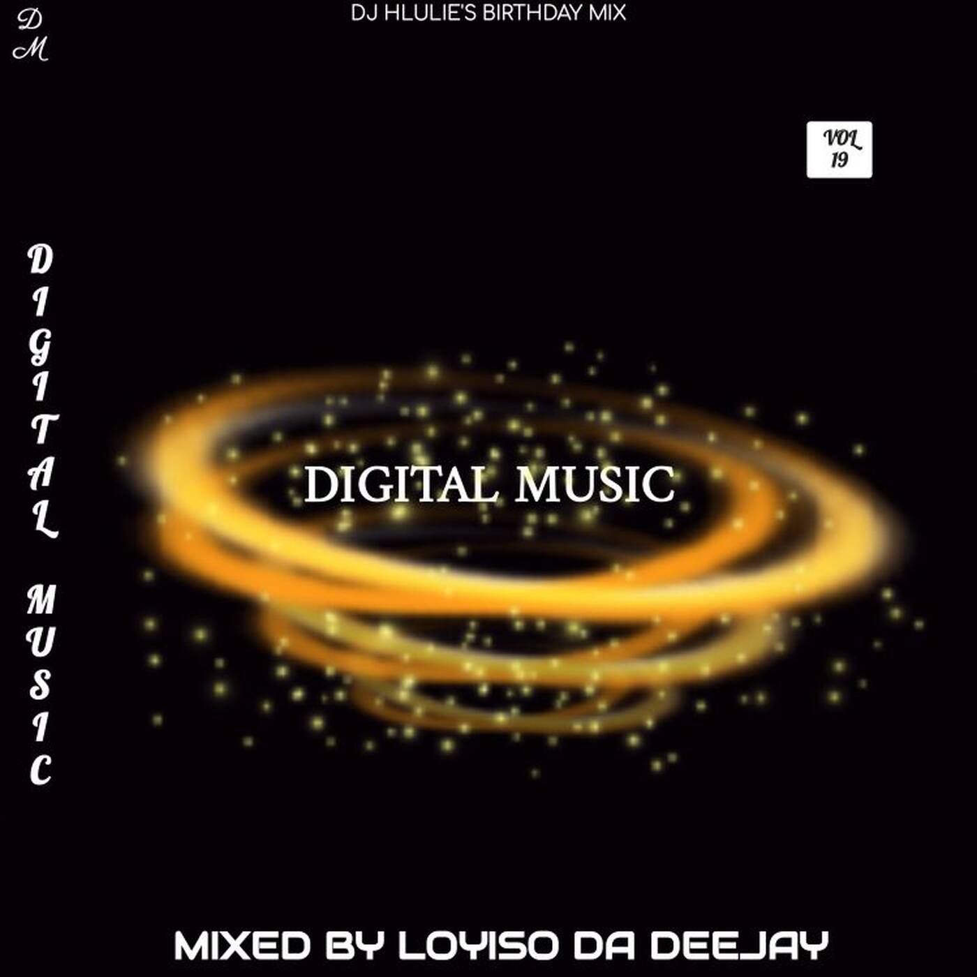 Digital Music Vol 19 Mixed By Loyiso Da Deejay (Dj Hlulie's Birthday Mix) episode artwork