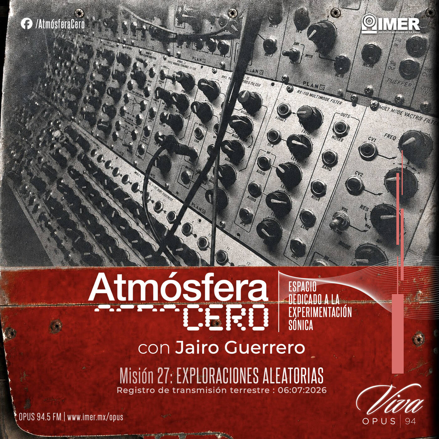 Atmósfera Cero — Edición 27 : Experimentaciones Aleatorias | Jairo Guerrero | Opus 94 (IMER) | Julio 6 -2026 episode artwork