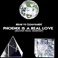 R3hab Vs Clean Bandit - Phoenix is a Real Love (SILVAN HEAC MASHUP) by Silvan Heac Dj