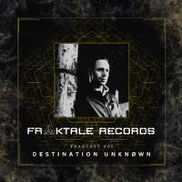  FRAKCAST 001 - Destination Unknøwn by Fraktale Records