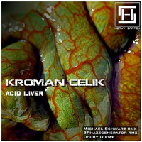 Kroman Celik - Acid Liver (3Phazegenerator RMX) SC Sample - Heavy Snatch Records by 3Phazegenerator
