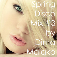 Spring Disco Mix #3 by Dima Malako