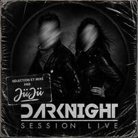 Darknight Présente : The Hacker &amp; Miss Kittin | JüJü (Session Live) by DARKNIGHT | SESSION LIVE