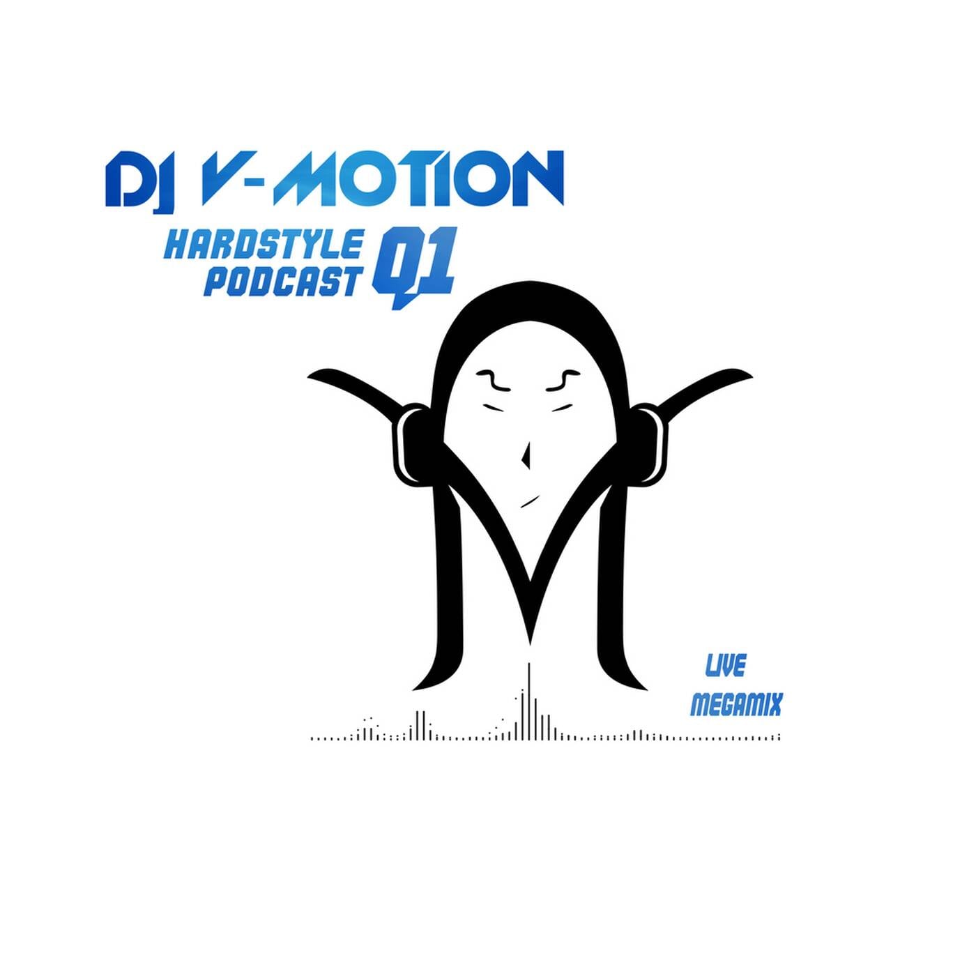 DJ V-Motion Hardstyle Podcast: Q1 Megamix (Live)