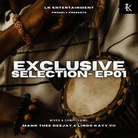 EXCLUSIVE SELECTION - EP01 MIXED BY:Man'K THEE DEEJAY x Lindo Kayy VII (LK ENTERTAINMENT x SPHOLO ENTERTAINMENT) by L.K ENTERTAINMENT