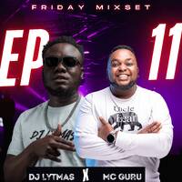 DJ LYTMAS ft MC GURU - FRIDAY MIXSET EP.11 by DJ LYTMAS