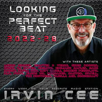 Looking for the Perfect Beat 2022-28 - RADIO SHOW by Irvin Cee by Irvin Cee