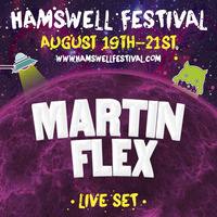 Martin Flex - Live Set @ Hamswell Festival, Bath, UK - 20th August 2016 &quot;Free Download&quot; by Martin Flex