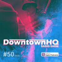 The Downtown HQ Radio Show #5025 by Ramon Baron