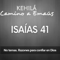 Isaías 41 | No temas razones para confiar en Dios by Kehila Camino a Emaus