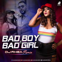 Bad Boy X Bad Girl (Remix) - DJ Rhea by All Indian DJs Drive