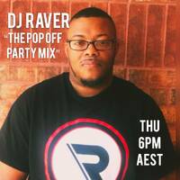 The Pop Off Party Mix #02 - DJ Raver (17 May 2018) by Urban Movement Radio